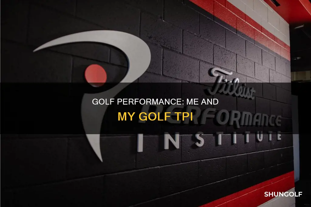 me and my golf tpi