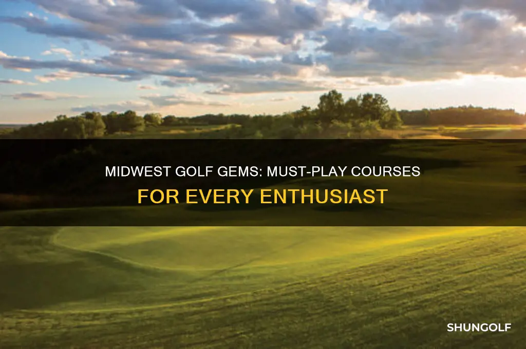 must play golf courses midwest