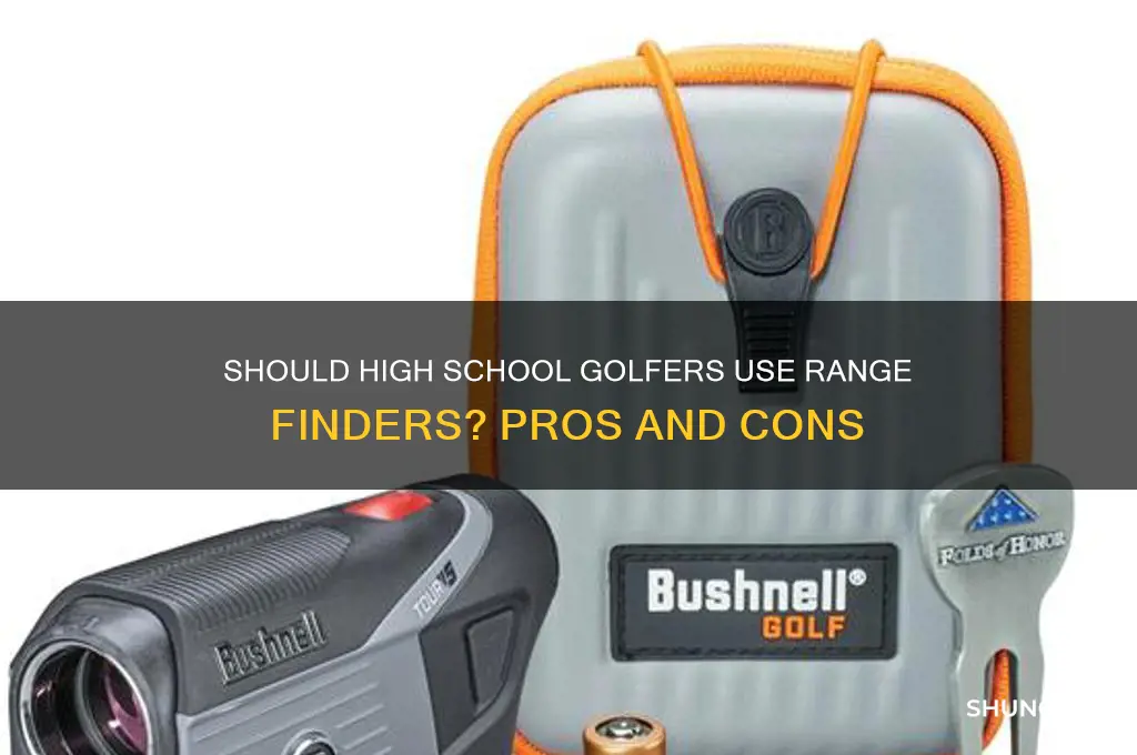 should a high school golfer have a range finder