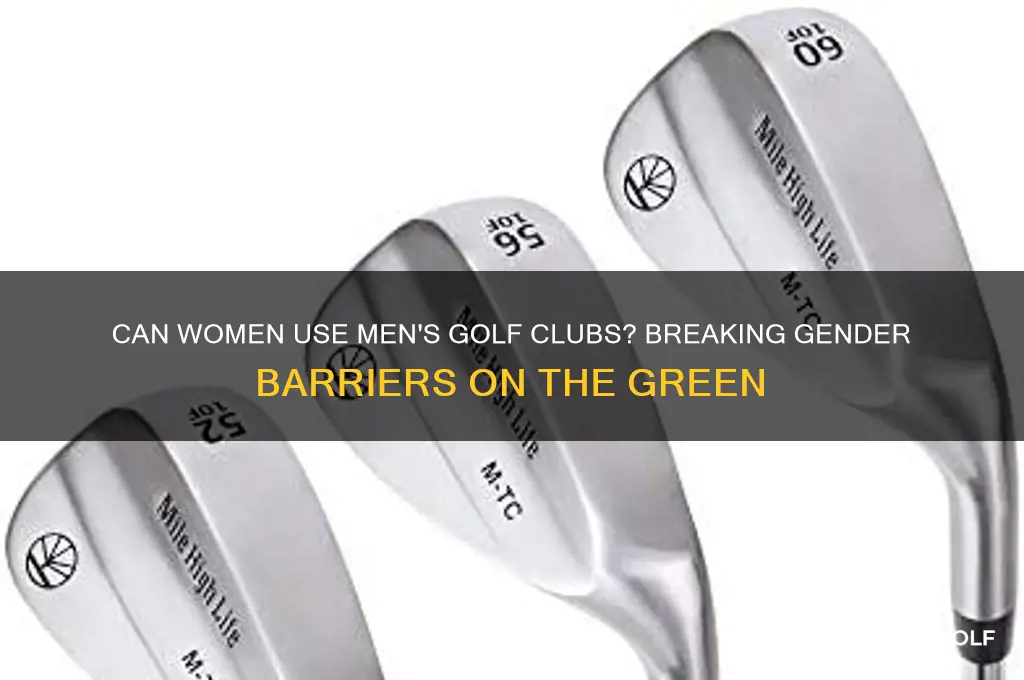 should a women have mens golf clubs