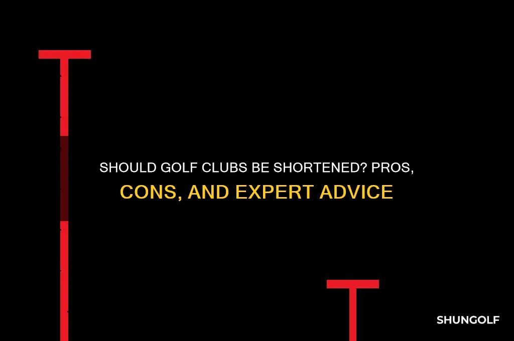should golf clubs be shortened