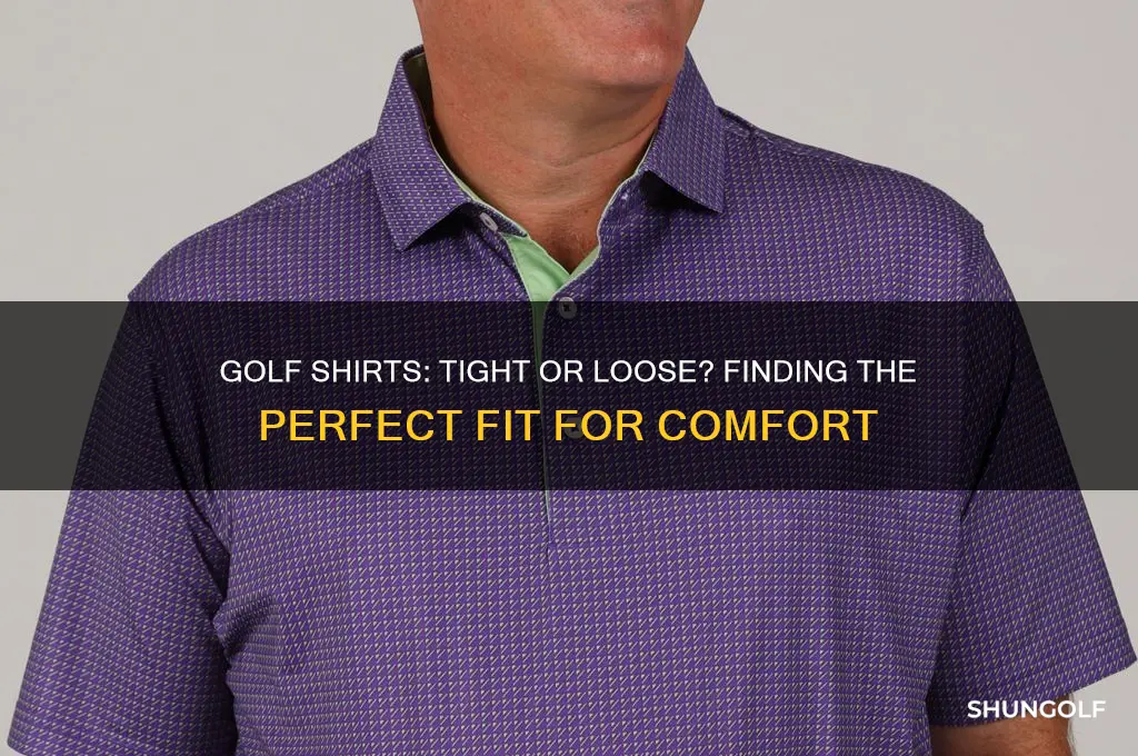 should golf shirts be tight or loose