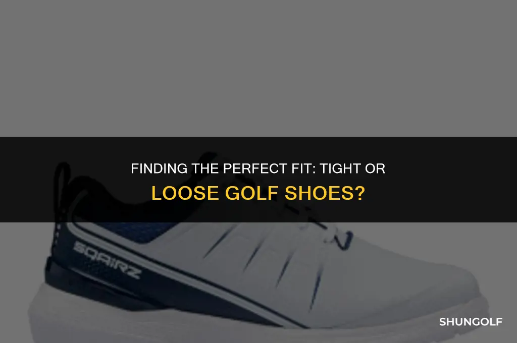 should golf shoes be tight or loose