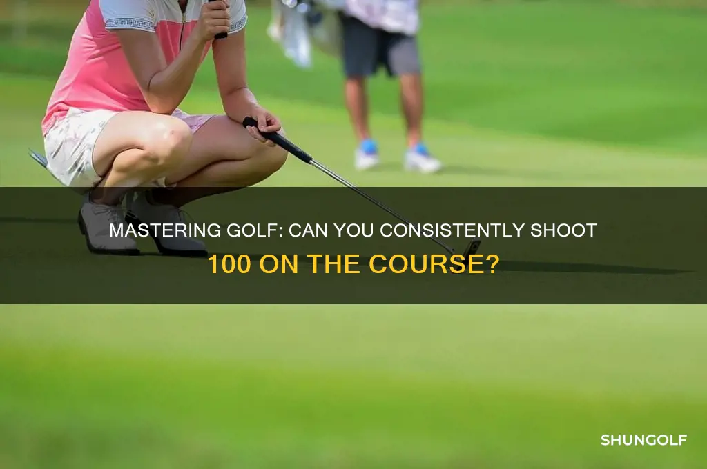 should i be able to shoot 100 in golf