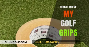 Enhancing Your Golf Game: The Importance of Building Up Your Grips