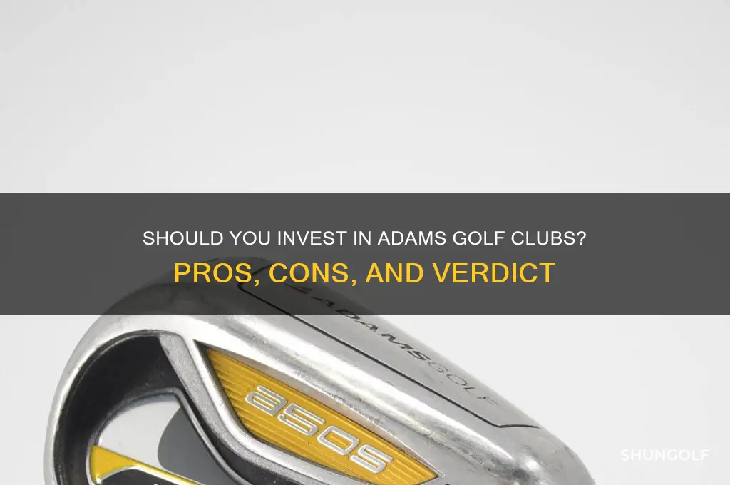 should i buy adams golf clubs
