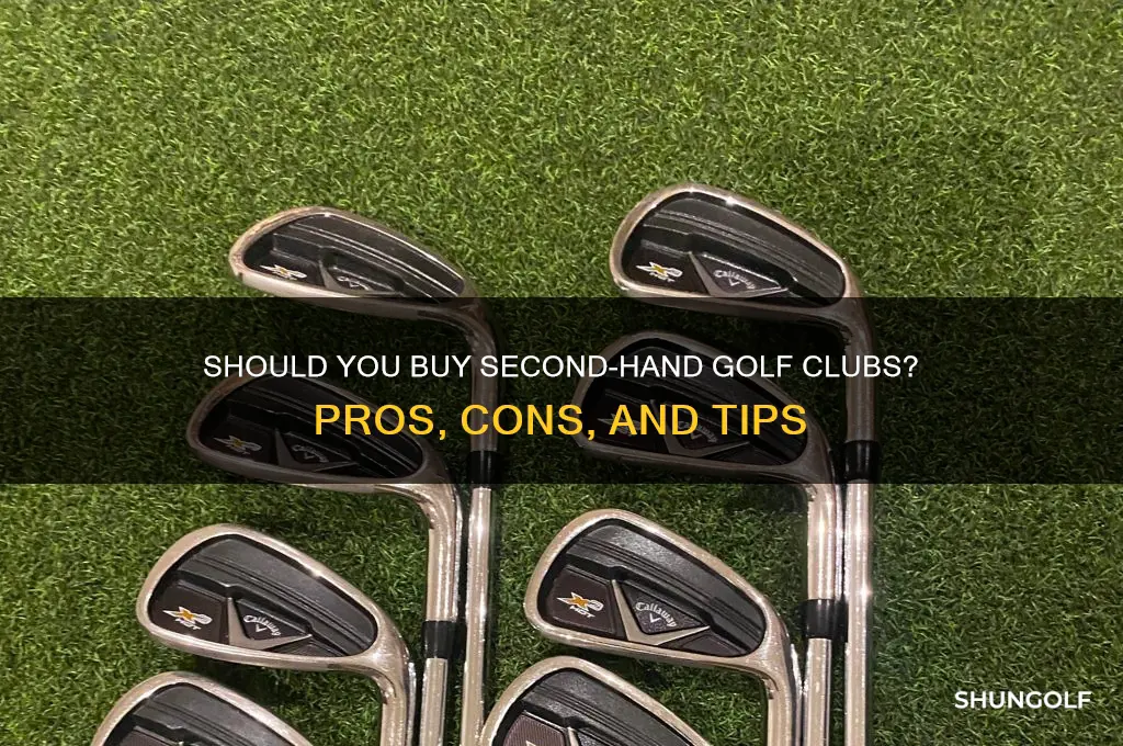 should i buy second hand golf clubs