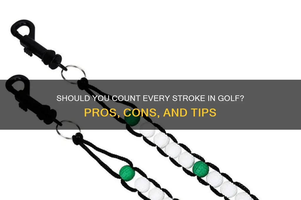 should i count every stroke in golf
