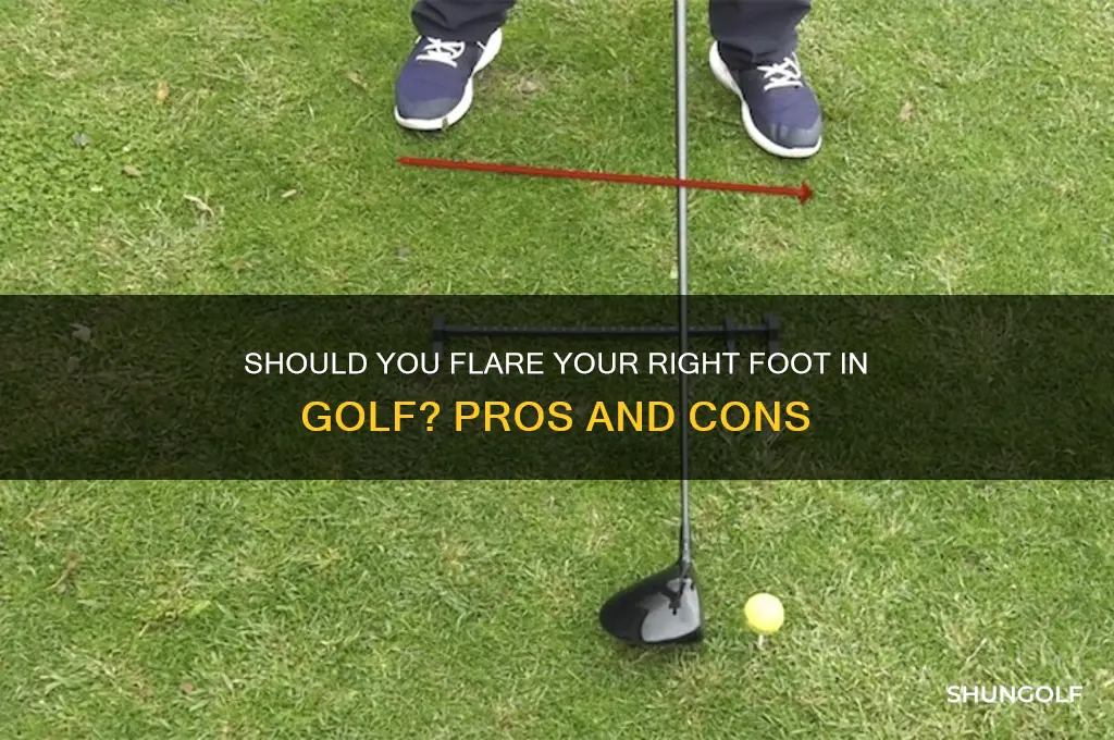 should i flare out my right foot in golf