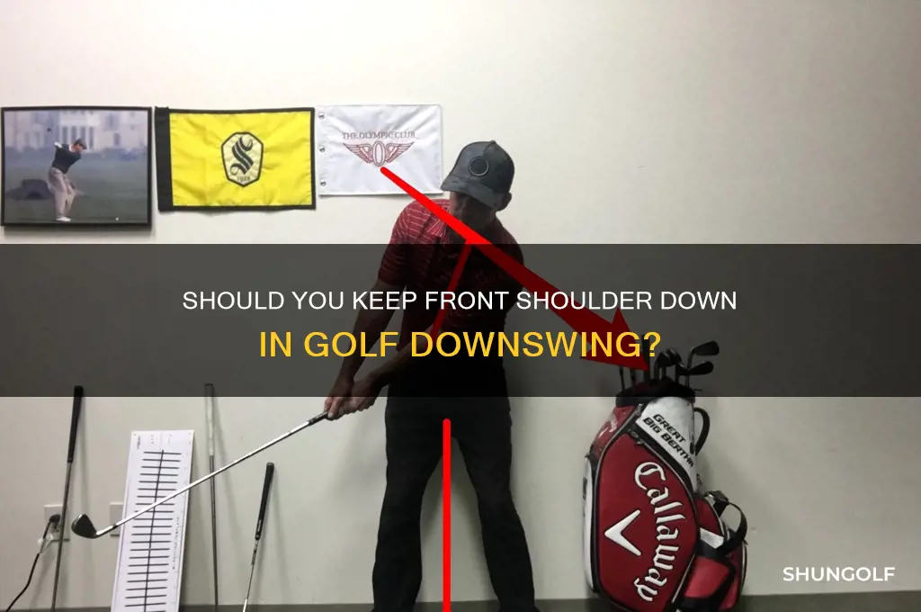 should i keep the front shoulder down during golf downswing