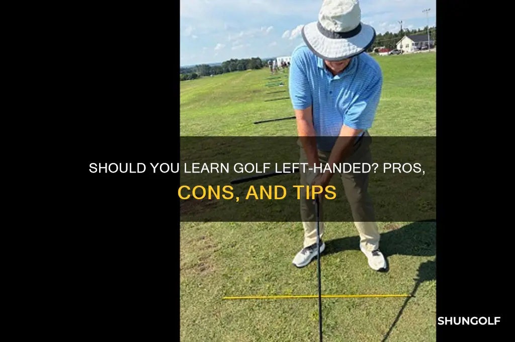 should i learn to golf left handed