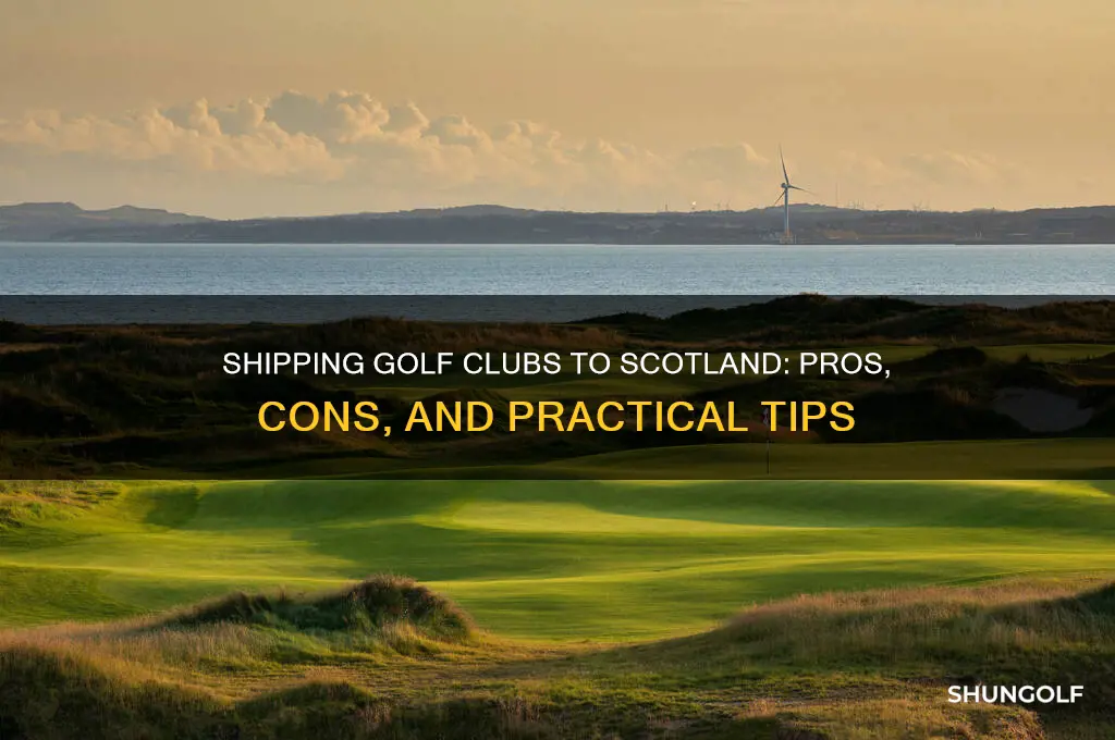 should i ship golf clubs to scotland