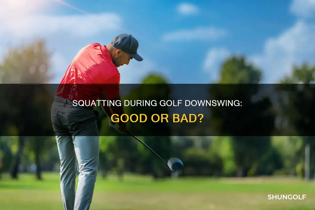 should i squat during golf downswing