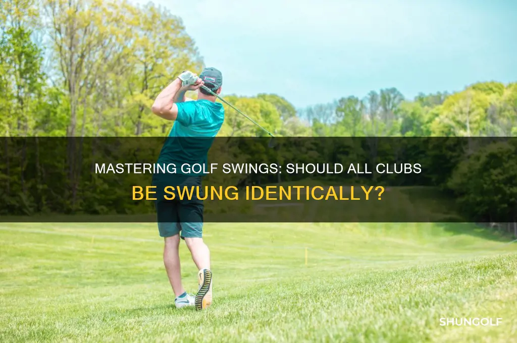 should i swing all golf clubs the same