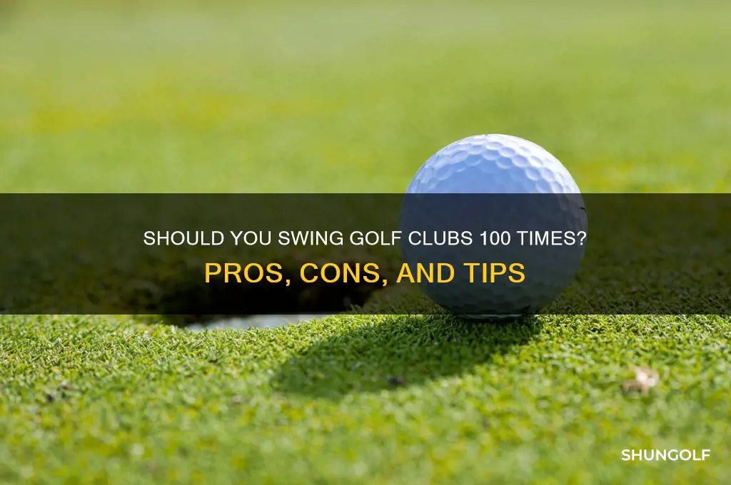 should i swing golf clubs 100