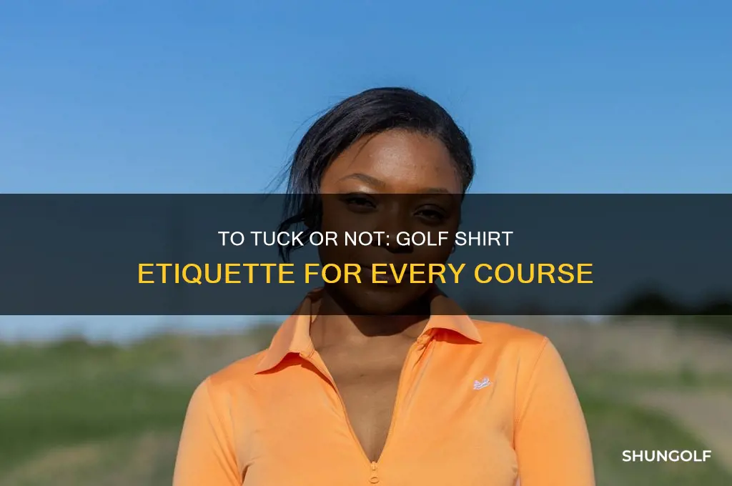 should i tuck in my golf shirt
