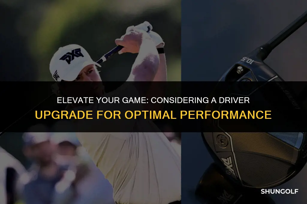 should i upgrade my driver golf