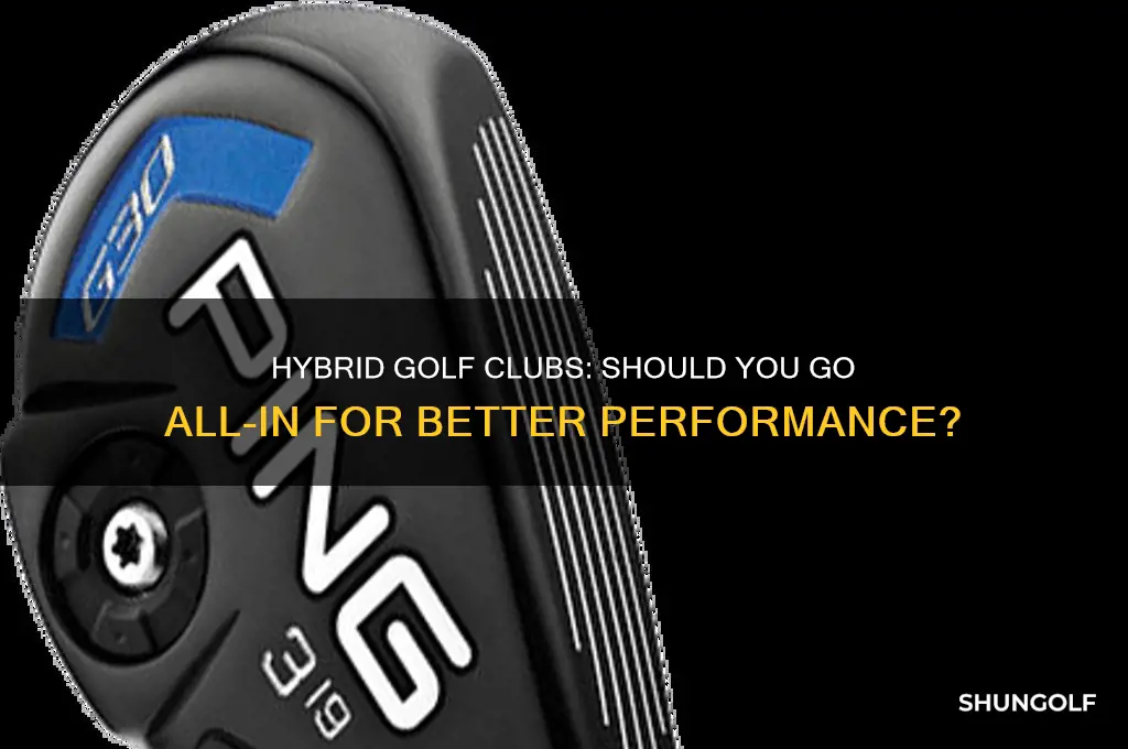 should i use all hybrid golf clubs