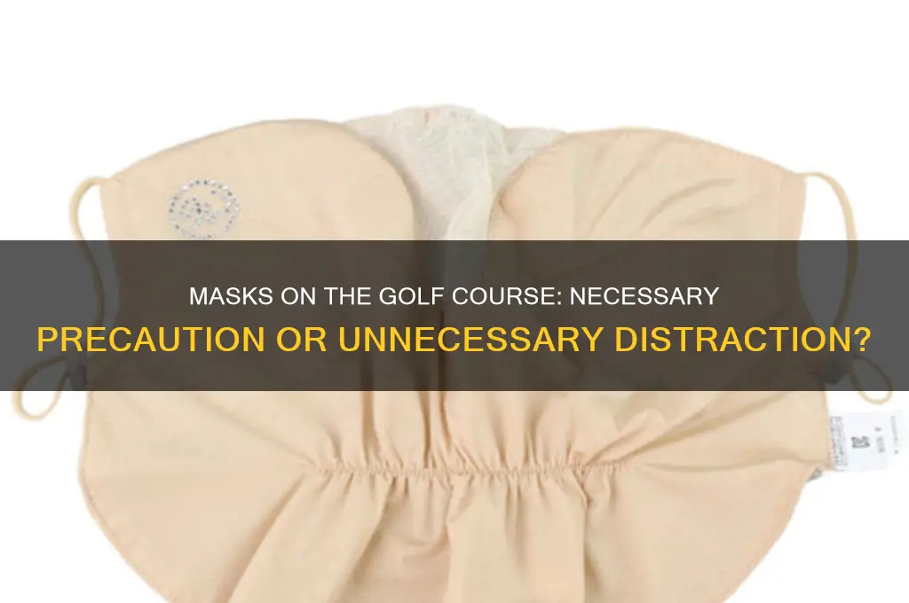 should i wear a mask on the golf course