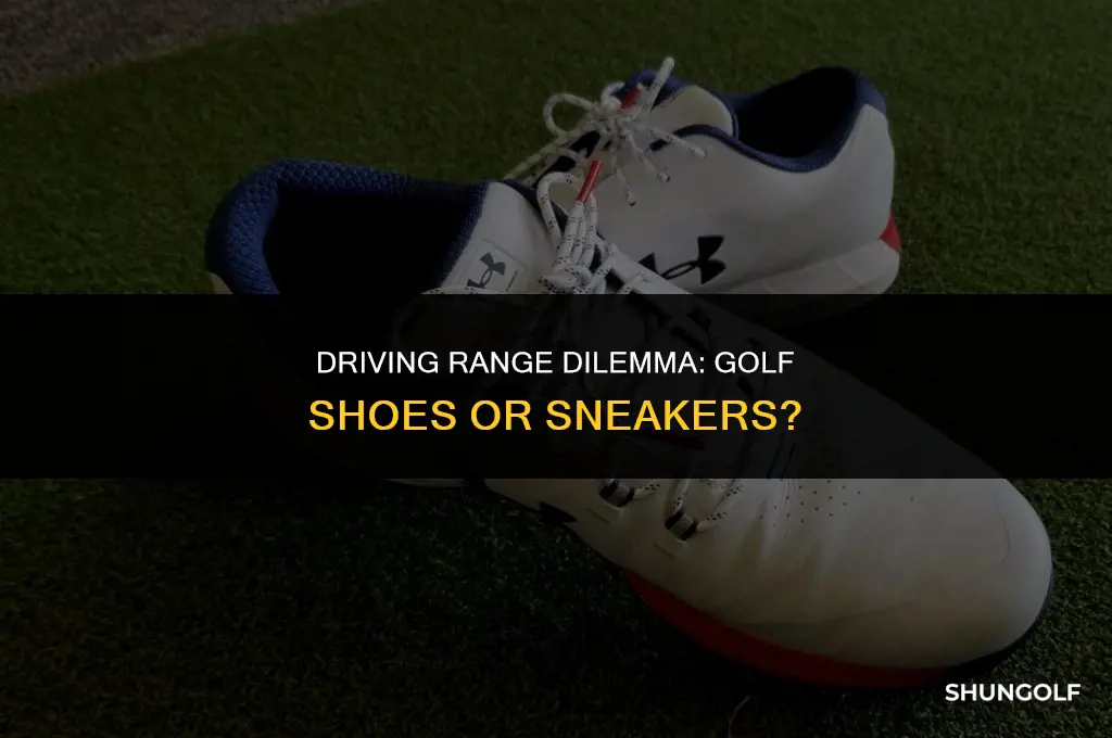 should i wear golf shoes at the driving range