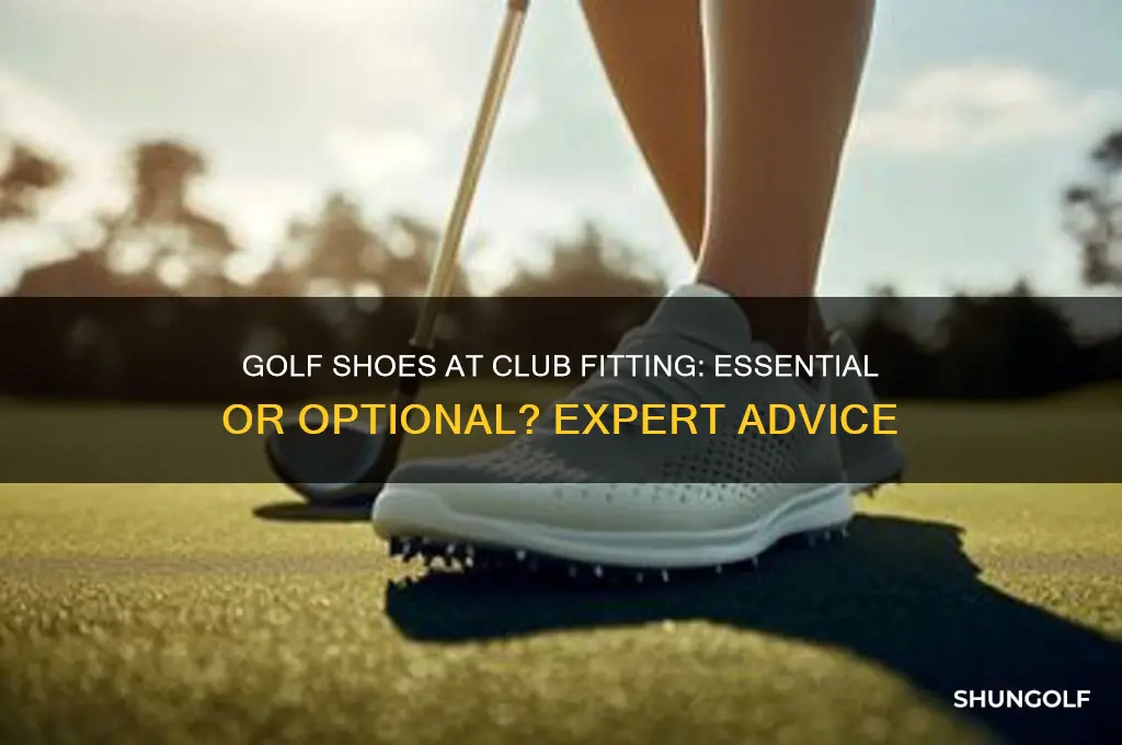 should i wear golf shoes to club fitting