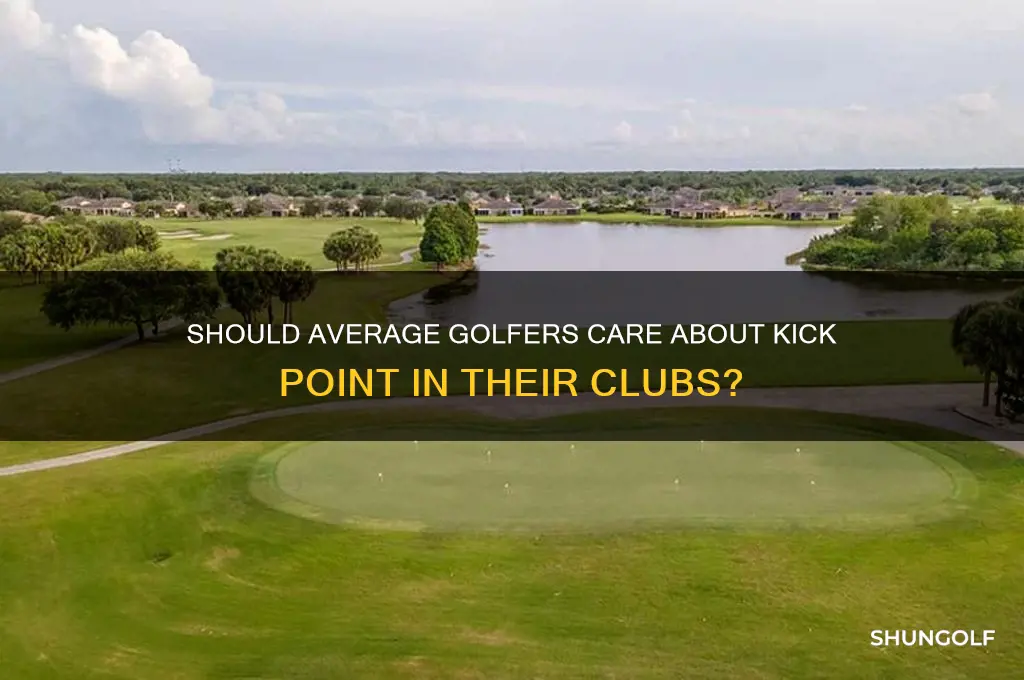 should the average golfer worry about kick point