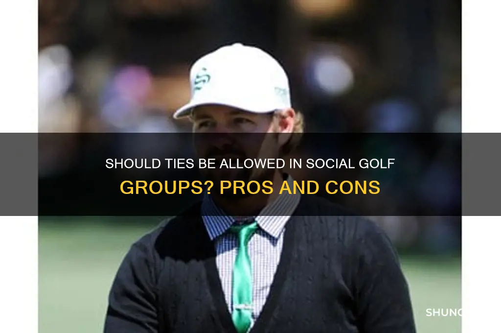 should ties be allowed in social golf groups