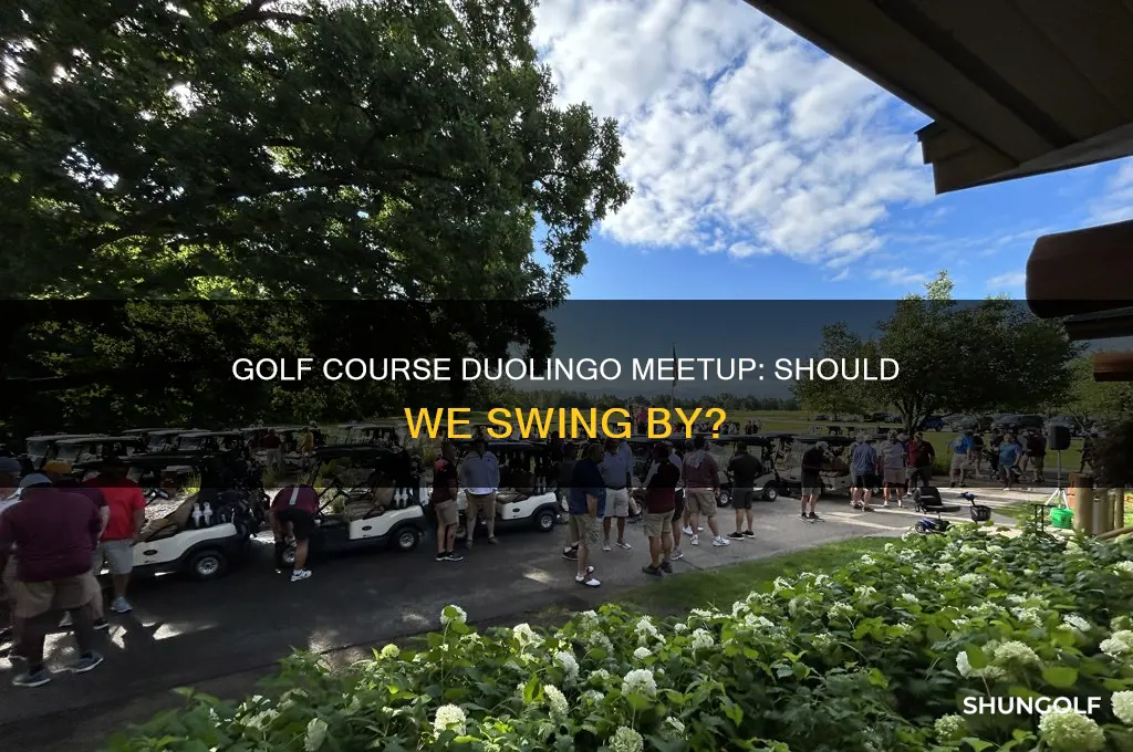 should we meet up at the golf course duolingo