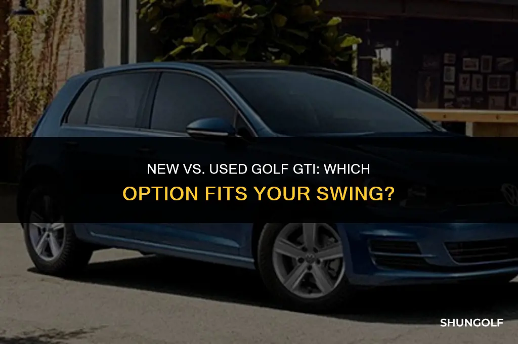 should you buy used or new golf gti