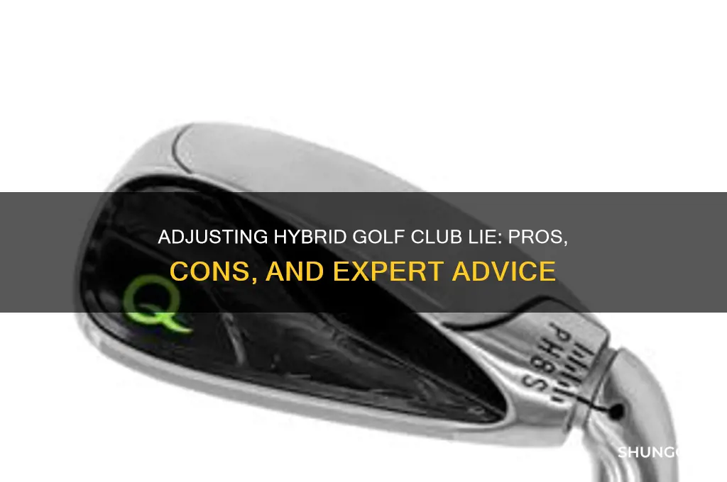 should you change the lie on a hybrid golf club