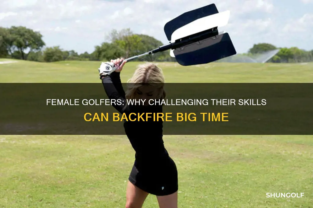 should you ever mess with a female golfer