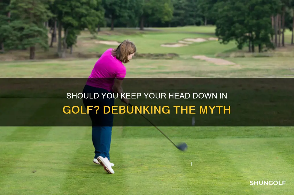 should you keep your head down in golf