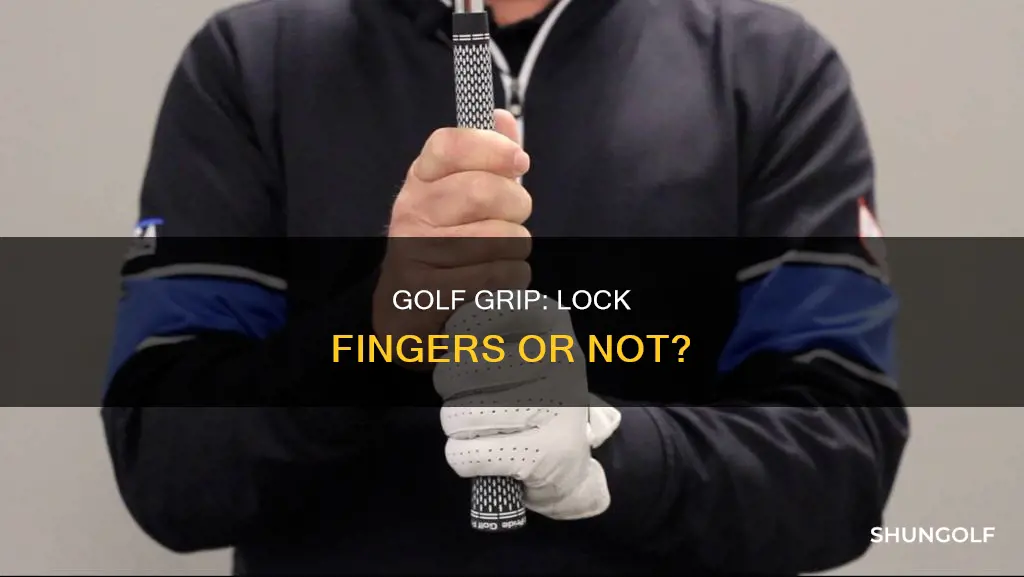 should you lock fingers in golf