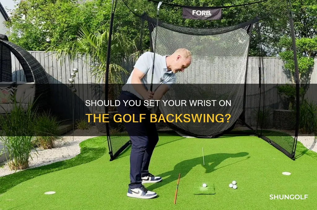 should you set your wrist on your backswing in golf