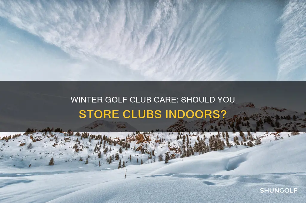 should you store your golf clubs inside during the winter