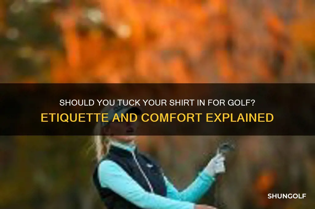 should you tuck your shit in for golf