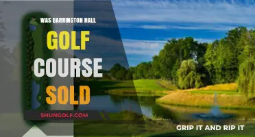 Barrington Hall Golf Course Sale: Fact or Fiction?