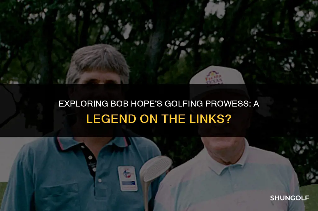 was bob hope a good golfer