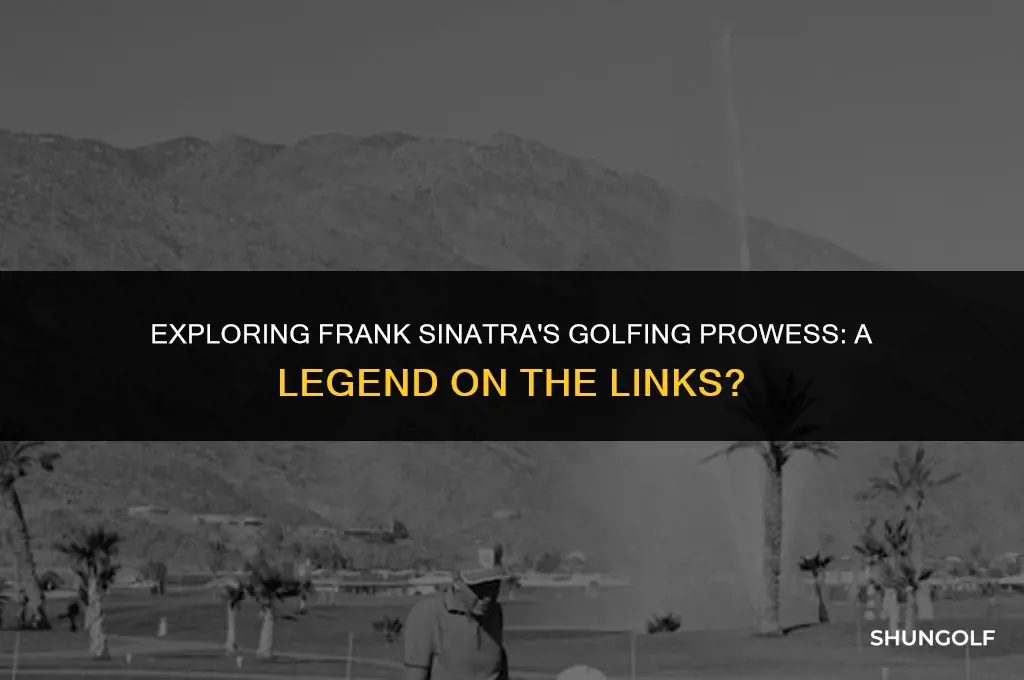 was frank sinatra a good golfer