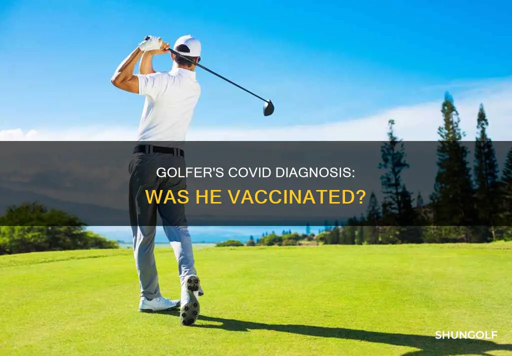 was golfer with covid vaccinated