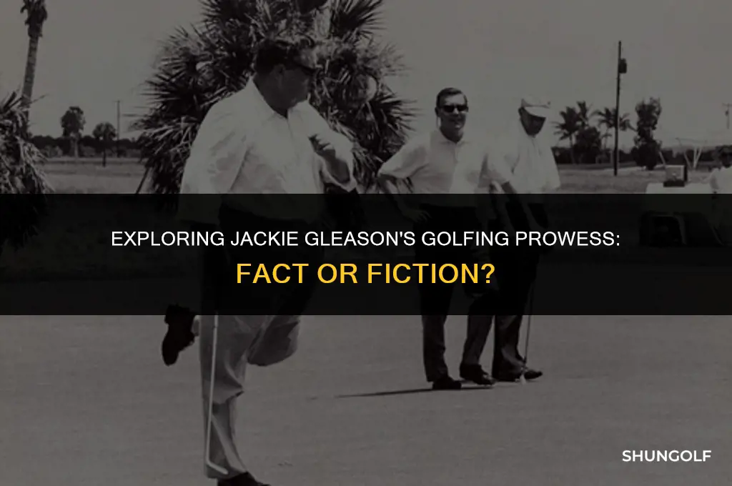 was jackie gleason a good golfer