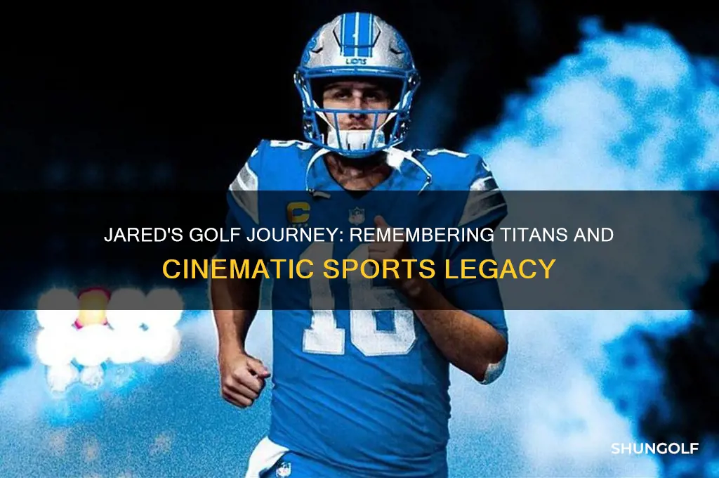 was jared golf and remember the titans