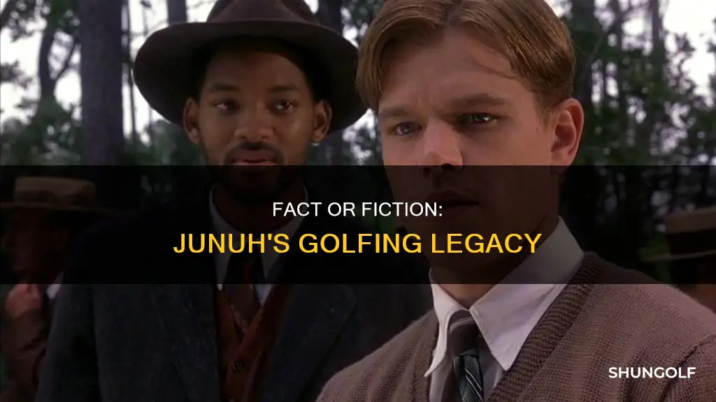 was junuh a real golfer