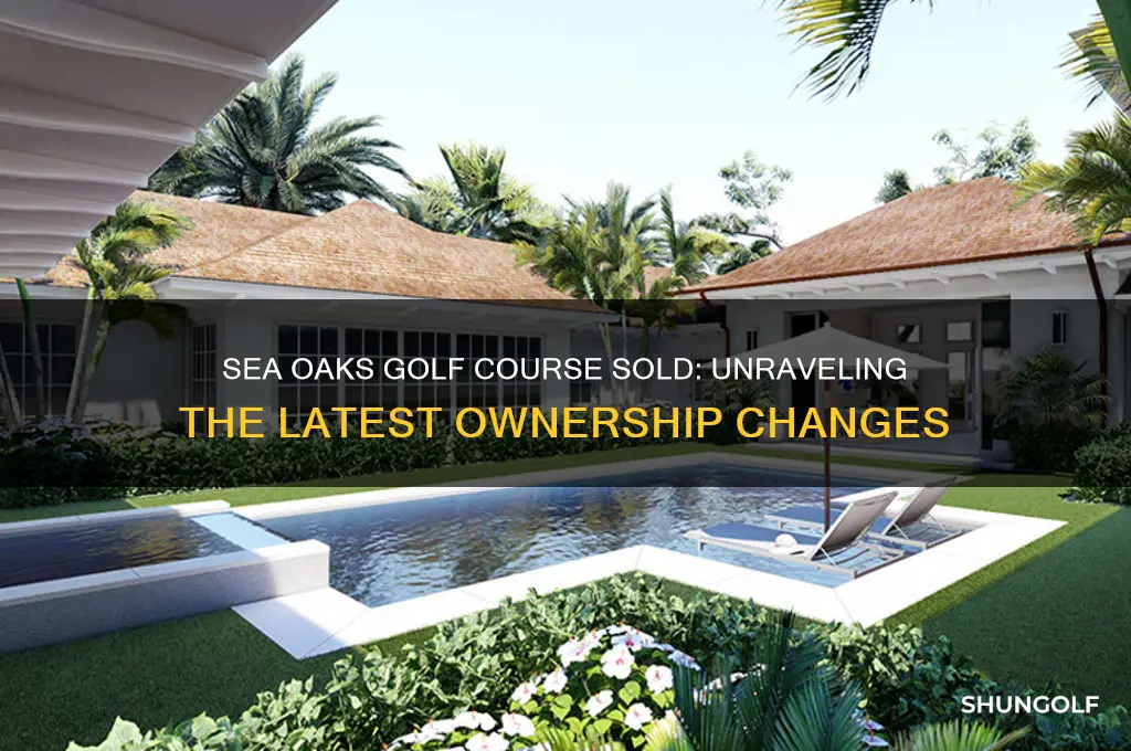 was sea oaks golf course sold