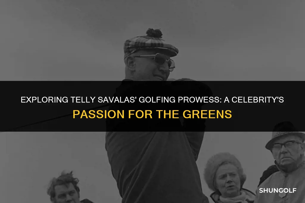 was telly savalas a good golfer