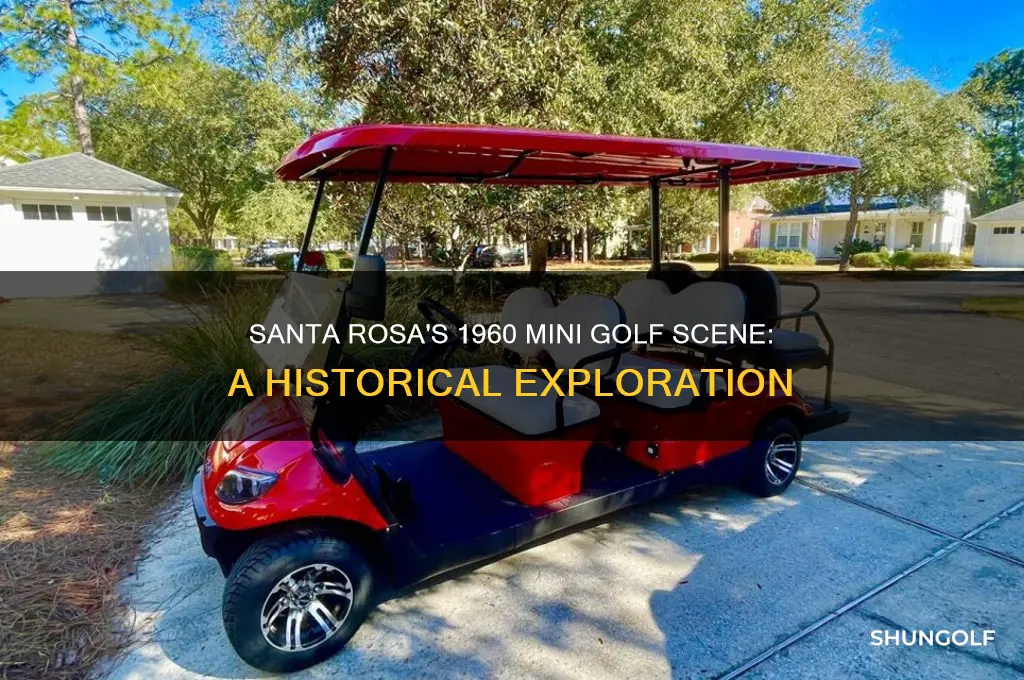 was there mini golf in santa rosa in 1960