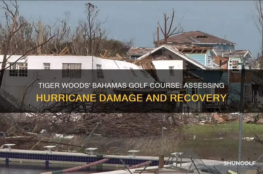 was tiger woods golf course in bahamad damage