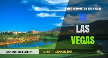 Wasn't He Mountain Golf Course in Las Vegas: Fact or Fiction?