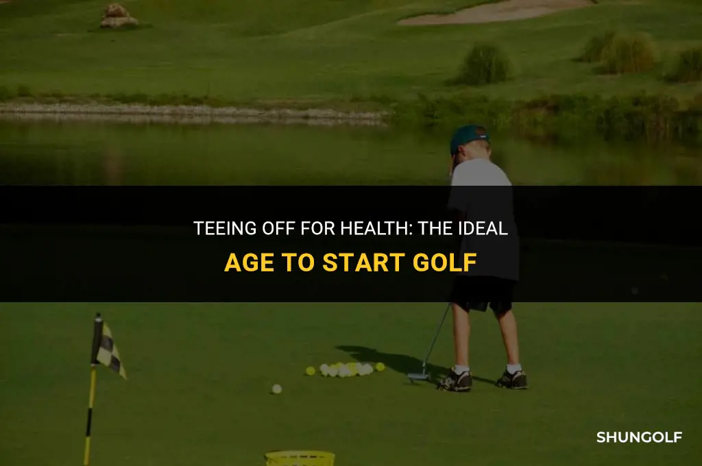 what age to start golf for health and fitness