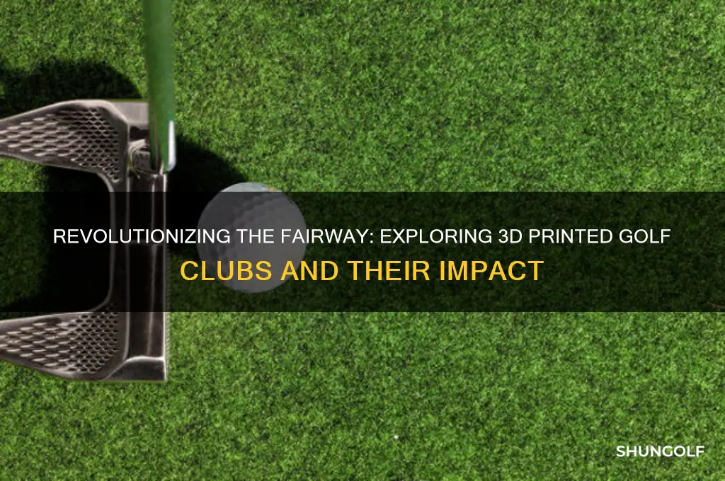 what are 3d printed golf clubs